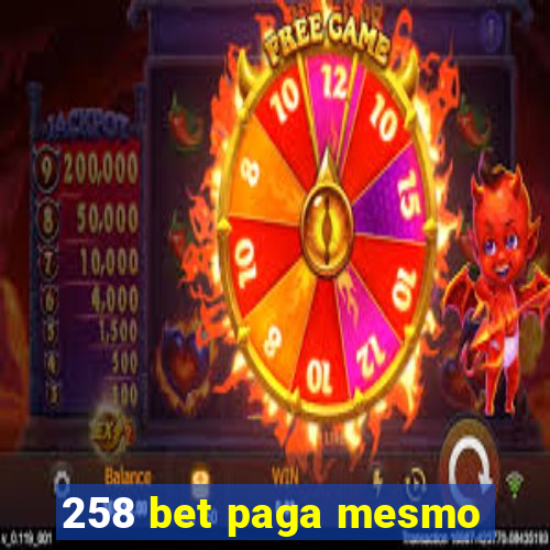 258 bet paga mesmo